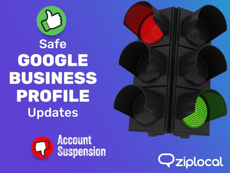 The “Green Light” vs. “Red Light” of Google Business Profile Updates: How to Help Without Getting Suspended